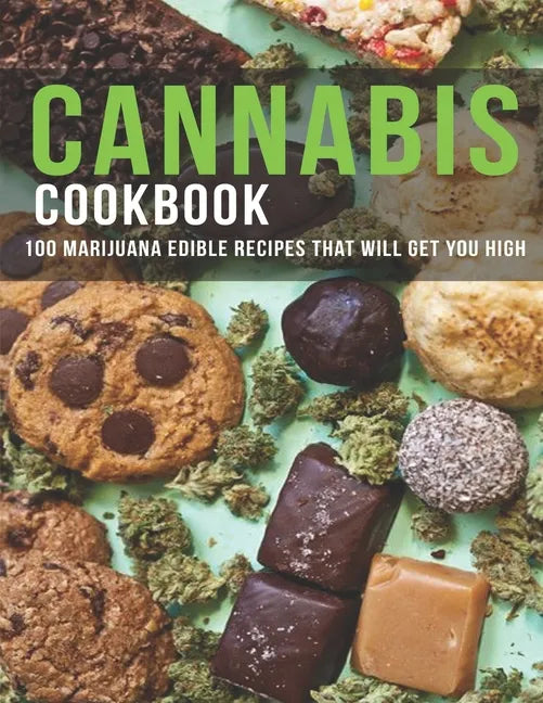 Cannabis Cookbook: 100 Marijuana Edible Recipes That Will Get You High - Paperback Books by splitShops