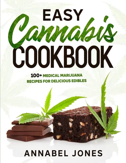 Easy Cannabis Cookbook: 100+ medical marijuana recipes for delicious edibles - Paperback Books by splitShops