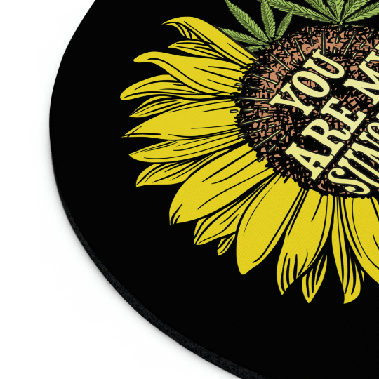 You Are My Sunshine Cannabis Black Mouse Pad The Cannabis Community