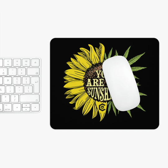 You Are My Sunshine Cannabis Black Mouse Pad The Cannabis Community